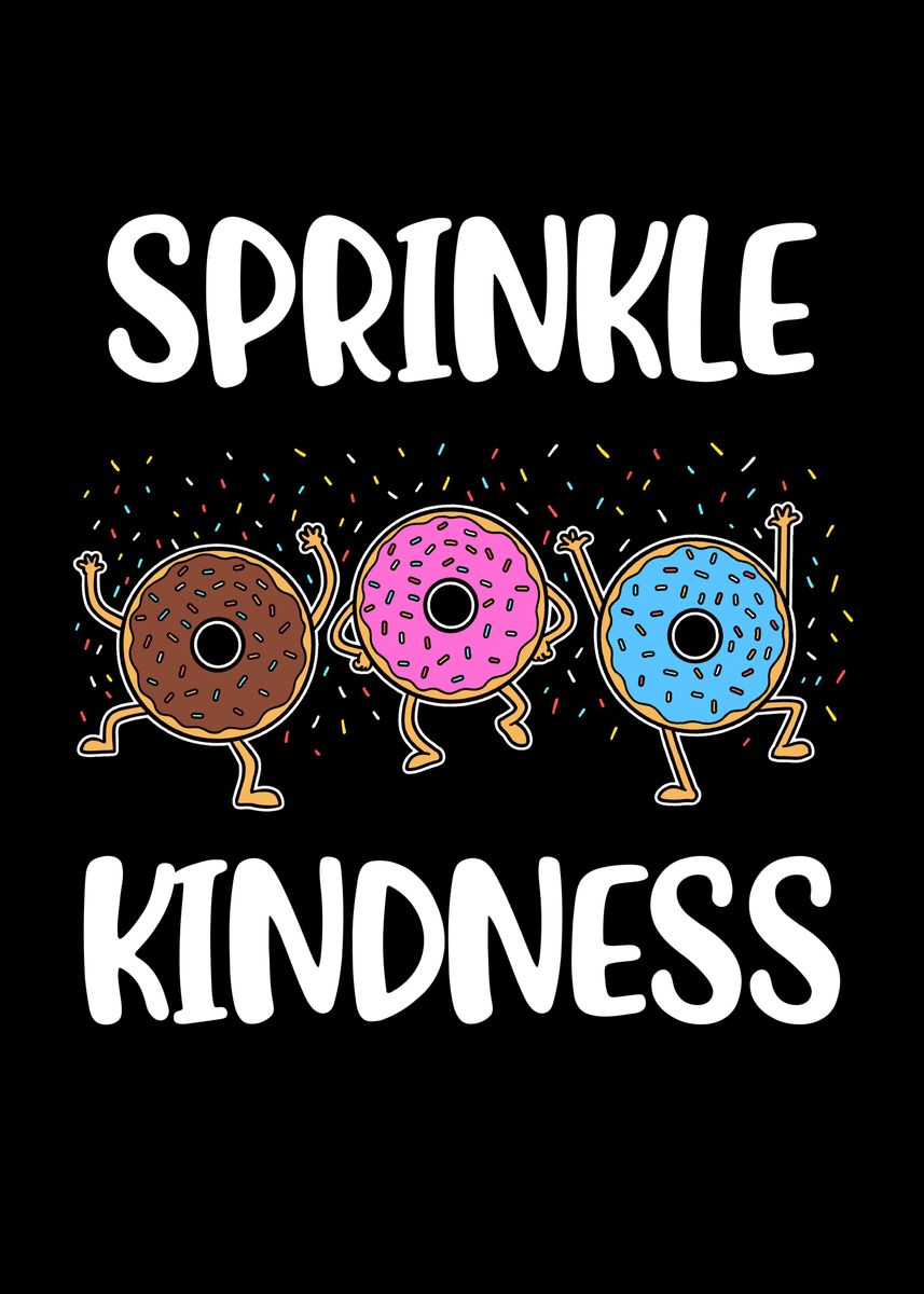 'Sprinkle Kindness Donut' Poster by CatRobot Displate