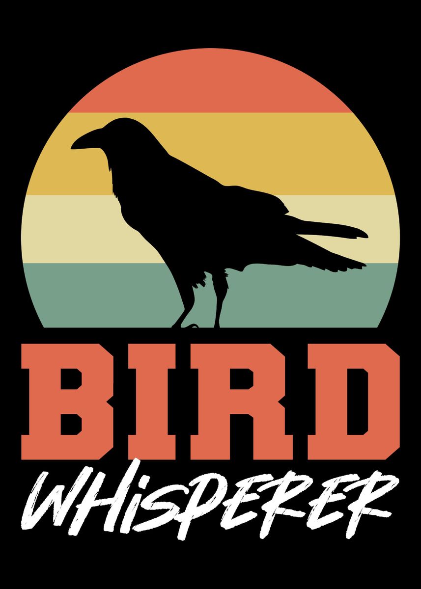 'Bird Whisperer Birds Owner' Poster by Powdertoastman Displate