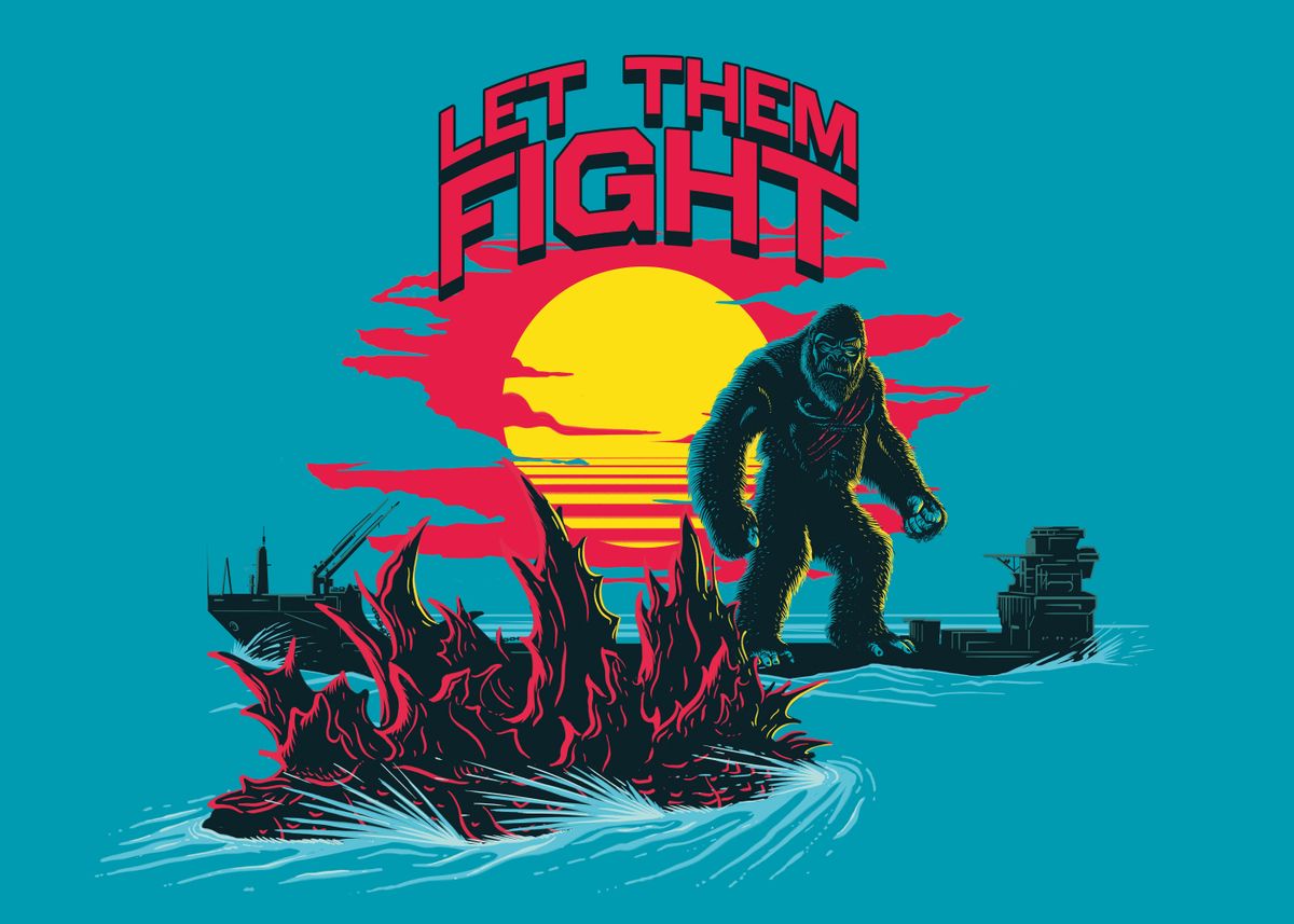 'Let Them Fight!' Poster by Godzilla vs Kong | Displate