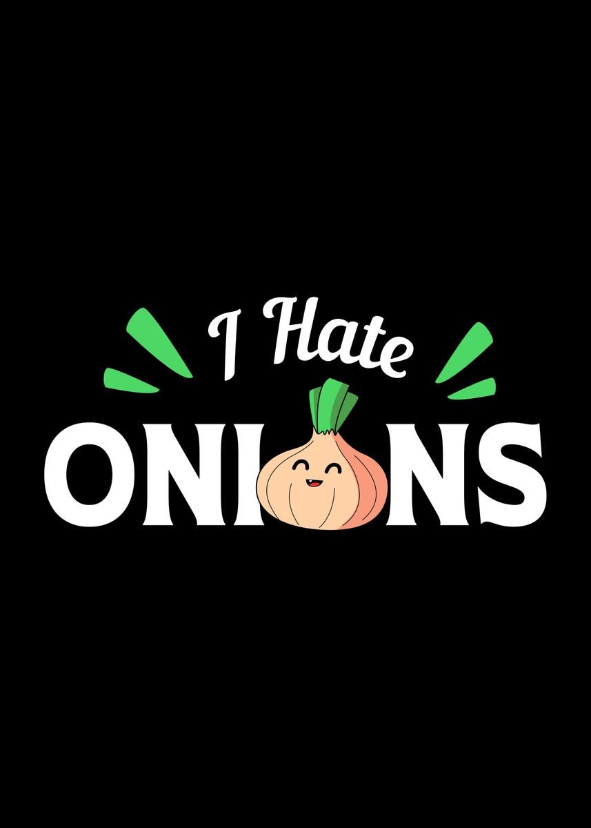 'I Hate Onion' Poster by FunnyGifts Displate
