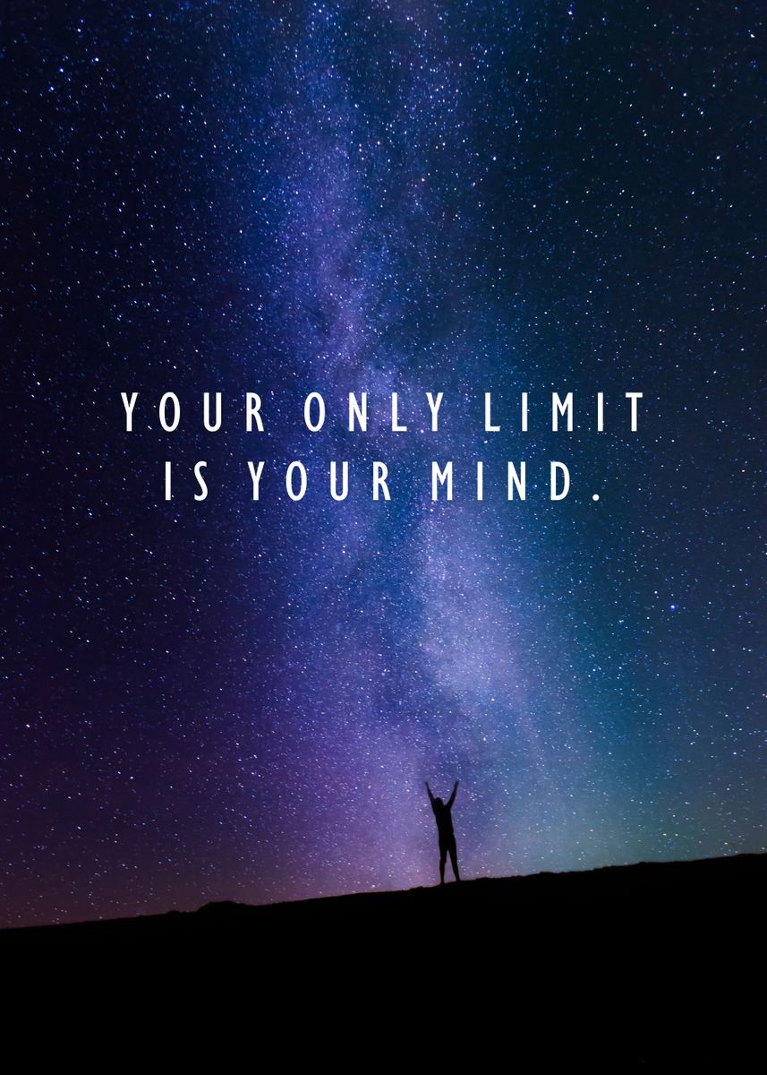 'Only limit is your mind' Poster, picture, metal print, paint by Mikko ...