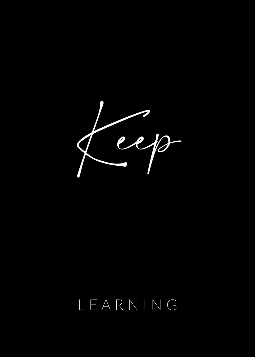 'Keep Learning' Poster, picture, metal print, paint by dkDesign | Displate