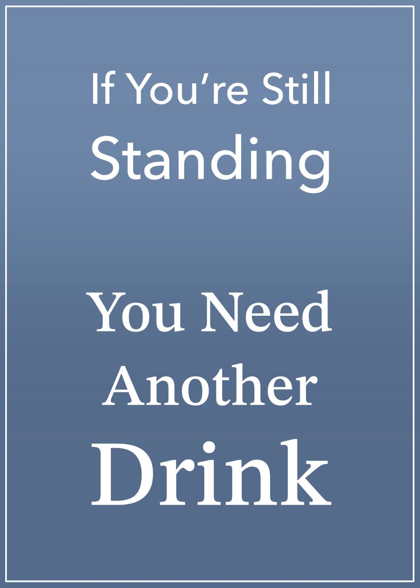 'Funny alcohol quote' Poster, picture, metal print, paint by Aiden ...