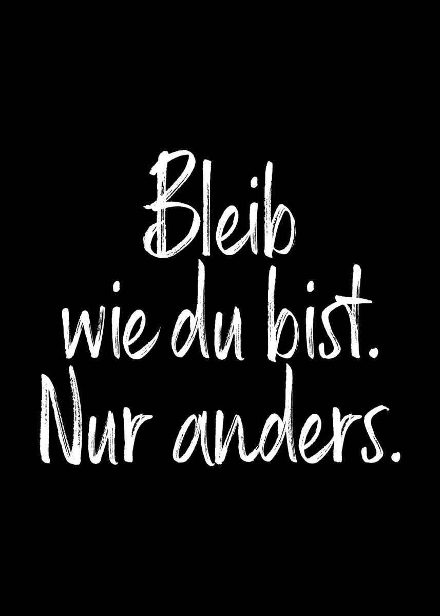 'Bleib Wie Du Bist Anders' Poster, picture, metal print, paint by