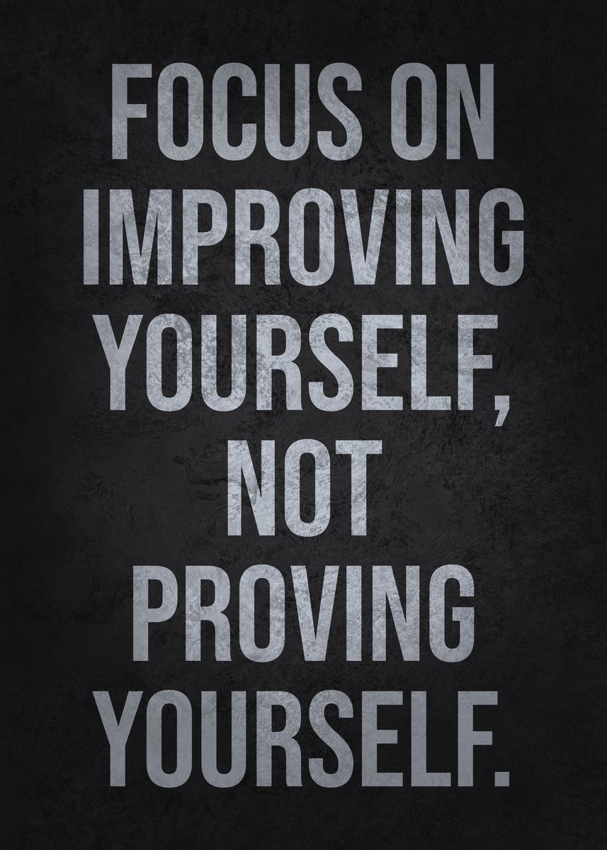 'Improving vs Proving You' Poster, picture, metal print, paint by CHAN ...