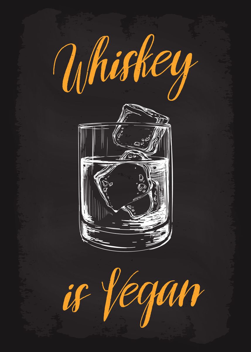 'Whiskey Whisky is Vegan' Poster by dkDesign Displate