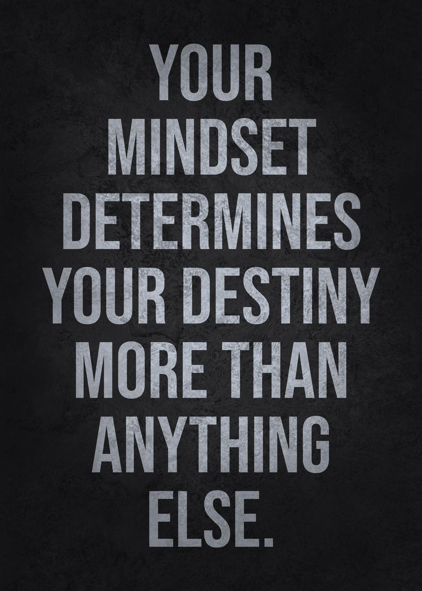 'Mindset Determines Destiny' Poster, picture, metal print, paint by ...