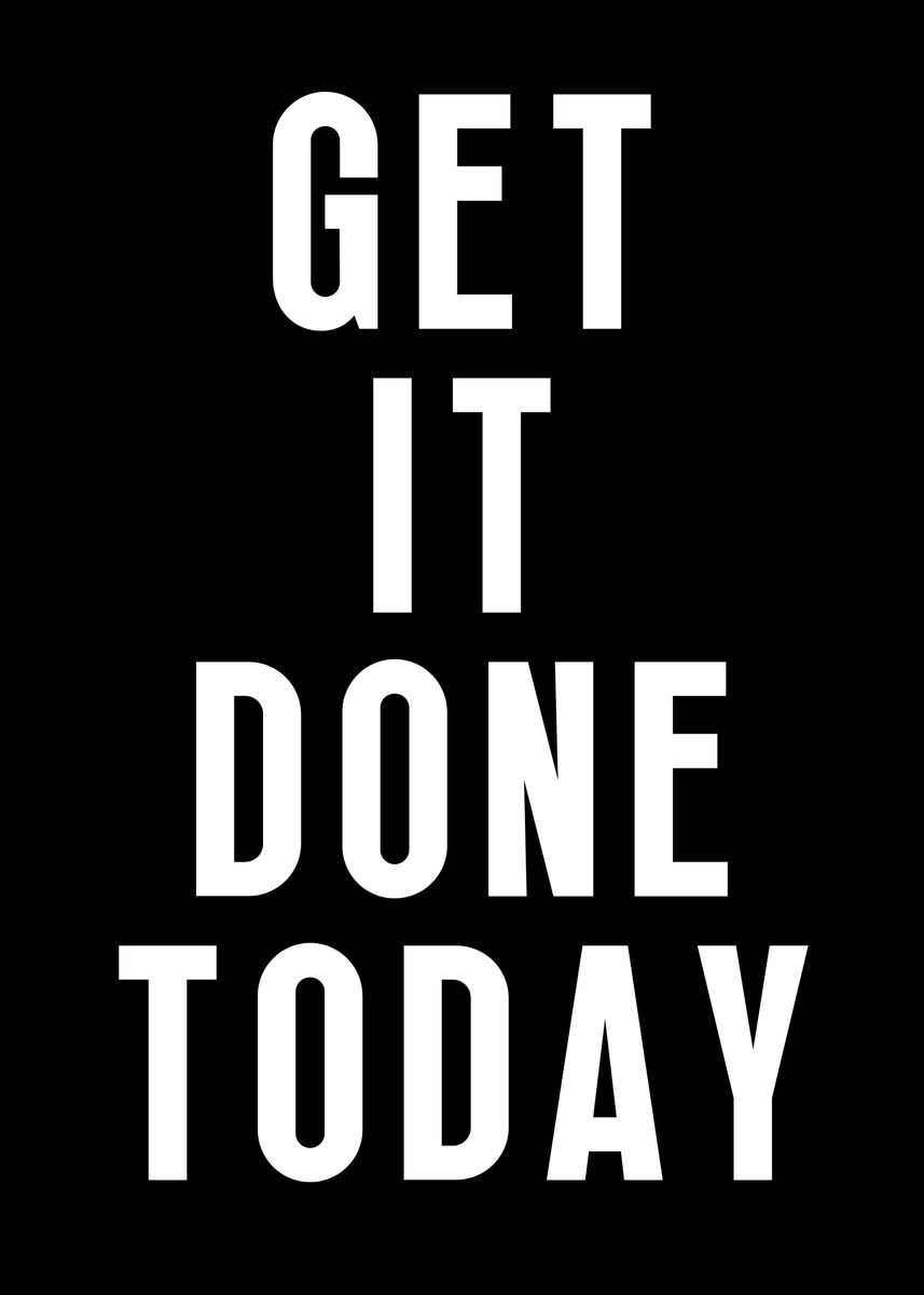'Get It Done Today' Poster, picture, metal print, paint by Yess | Displate