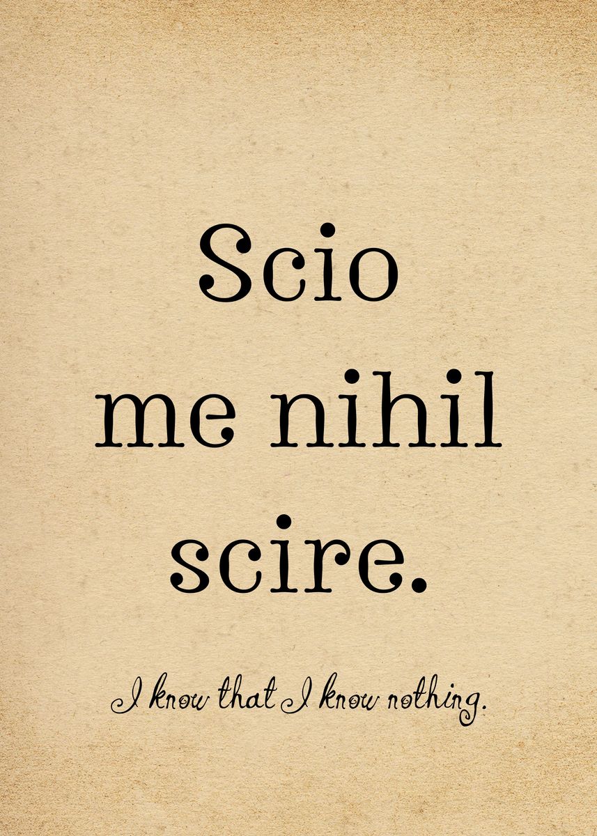 'Scio Me Nihil Scire Latin' Poster by Jovana Displate