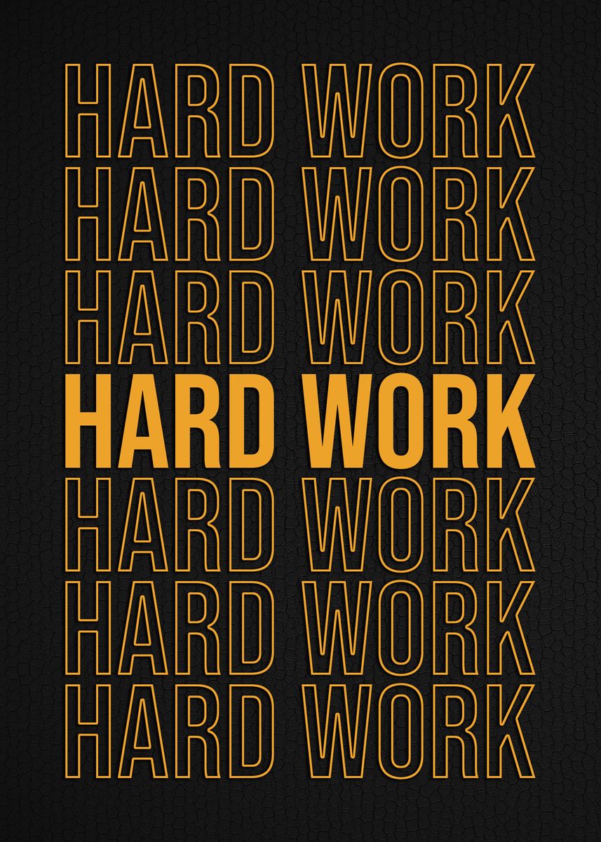 'Hard work' Poster by Kaly Prints Displate