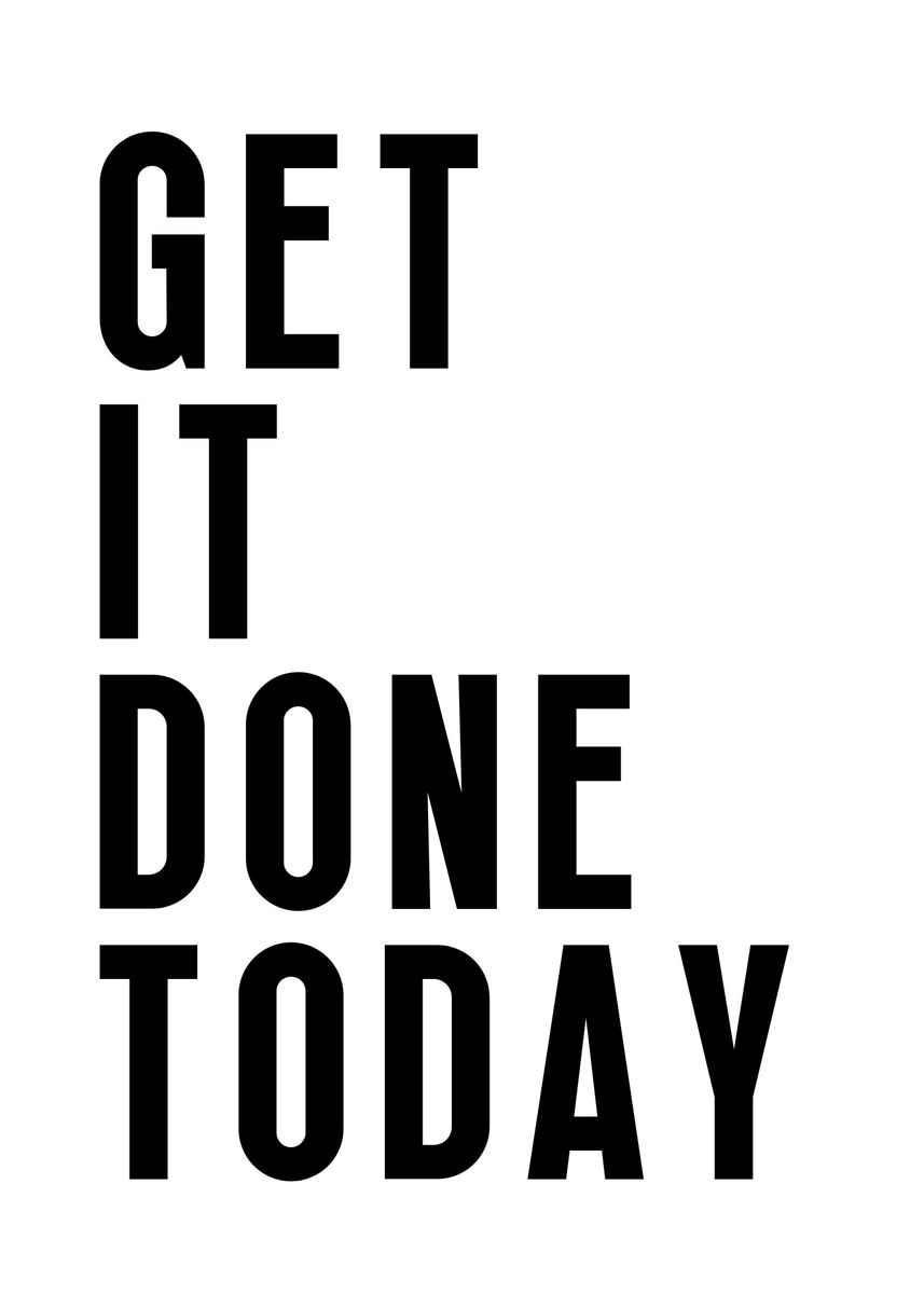 'Get It Done Today' Poster, picture, metal print, paint by Yess | Displate