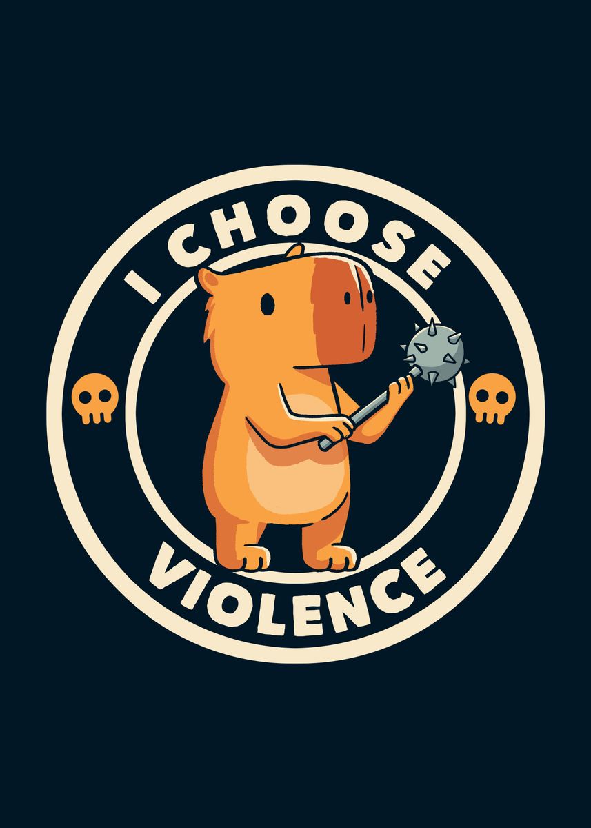  i choose violence funny poster picture metal print paint by tobias
