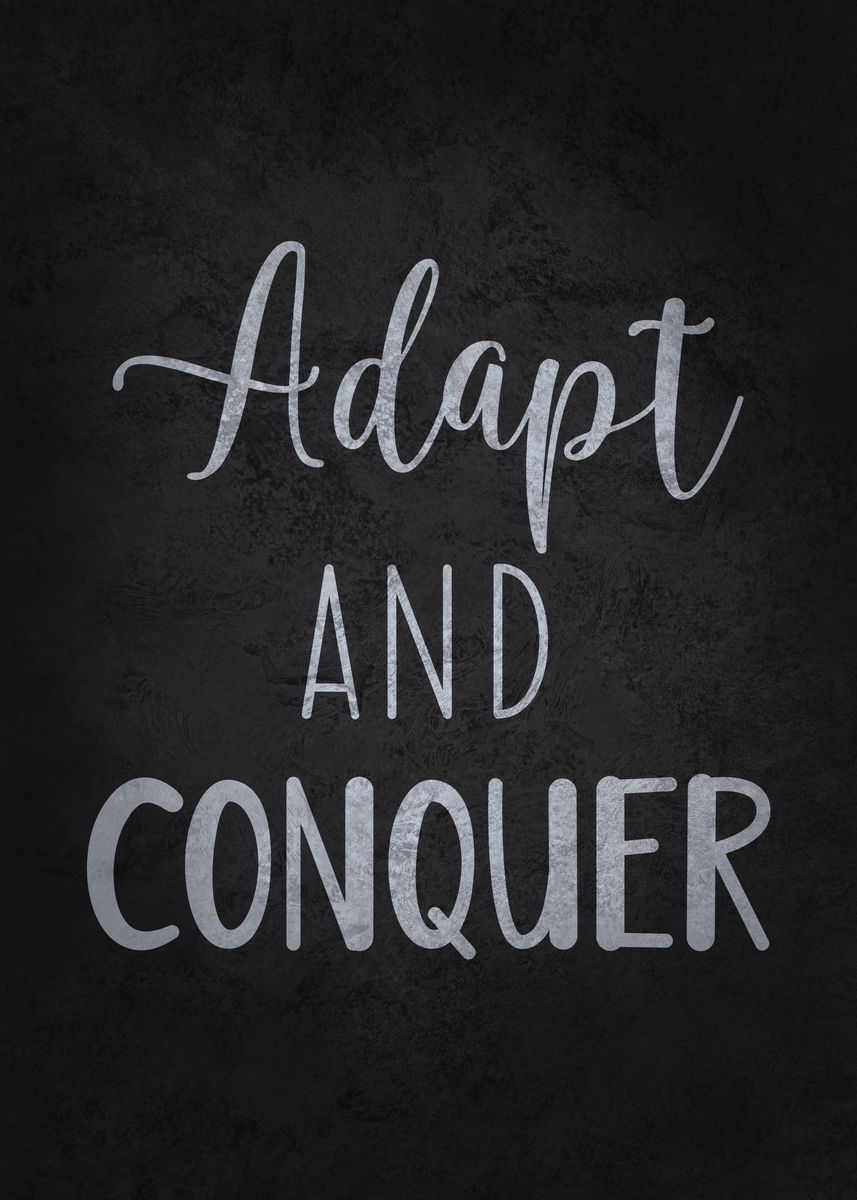 'Adapt and Conquer' Poster, picture, metal print, paint by CHAN Displate