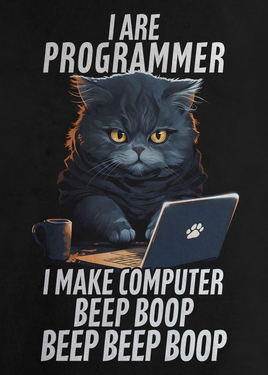 'I are Programmer Cat' Poster, picture, metal print, paint by sayp ...