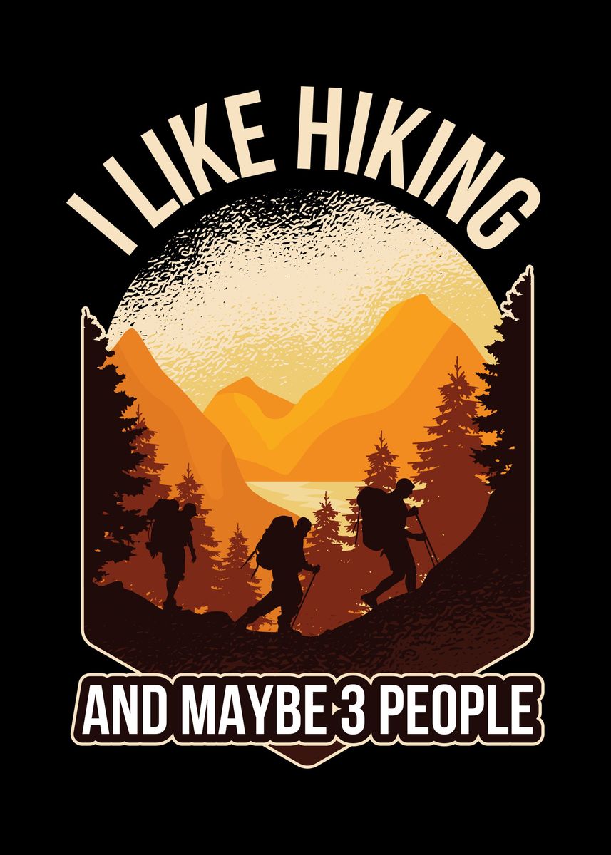 Hiking And Maybe People Poster By CatRobot Displate