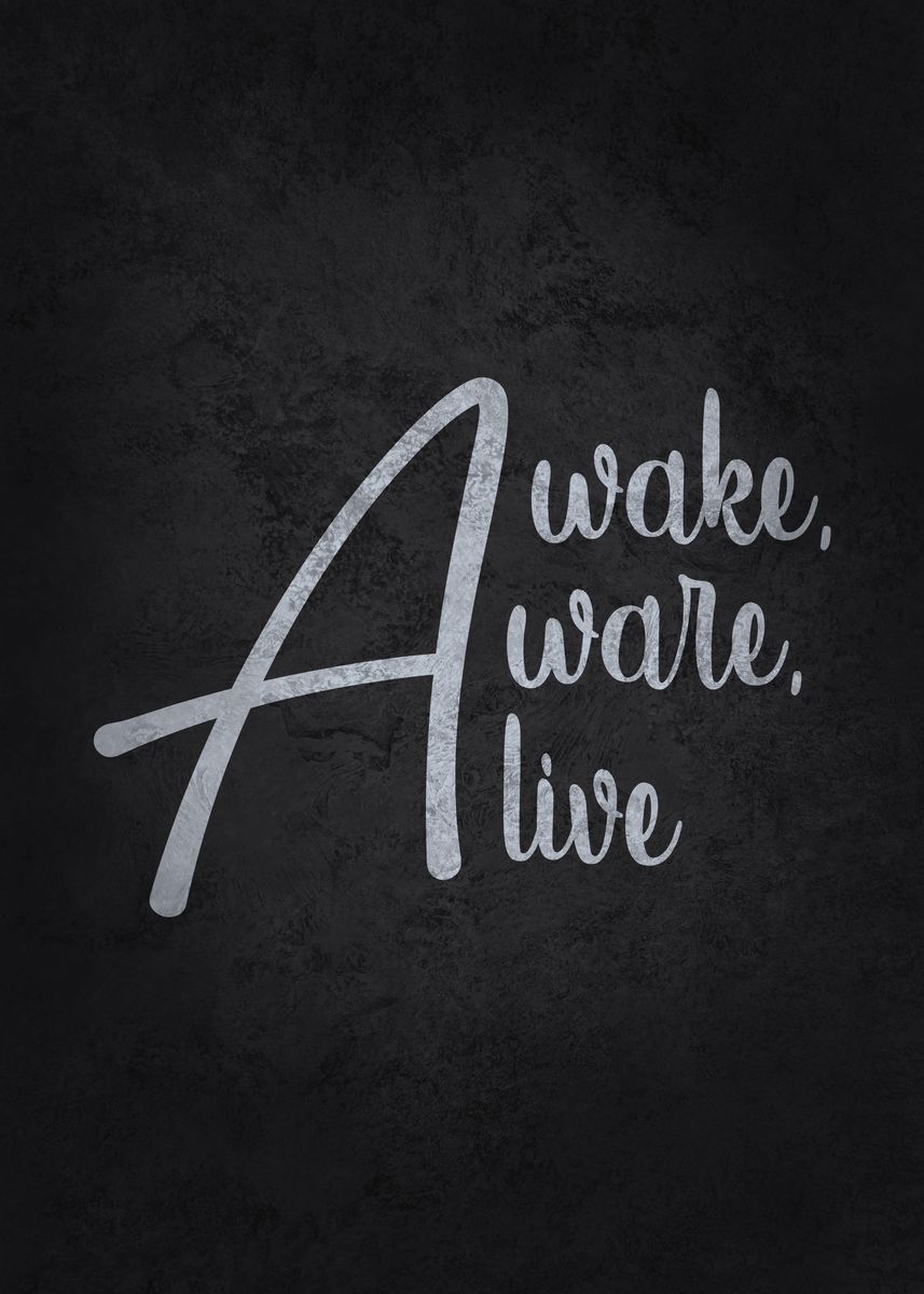'Awake Aware Alive' Poster, picture, metal print, paint by CHAN | Displate
