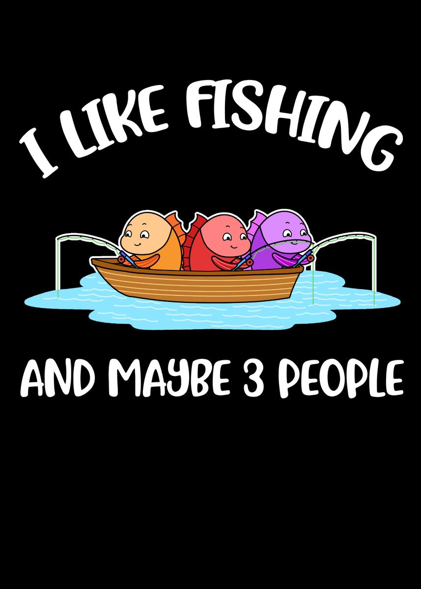 Fishing And Maybe 3 People' Poster, picture, metal print, paint by