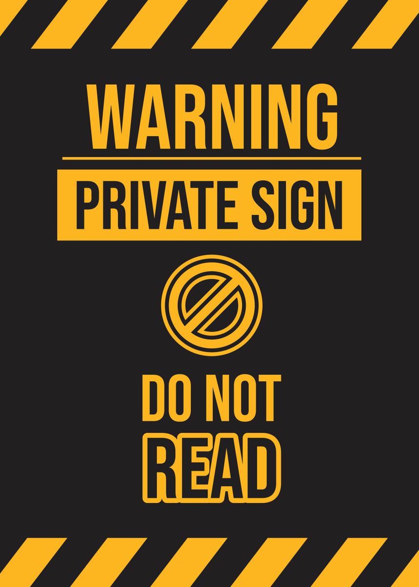 'Private sign do not read' Poster, picture, metal print, paint by Rian ...