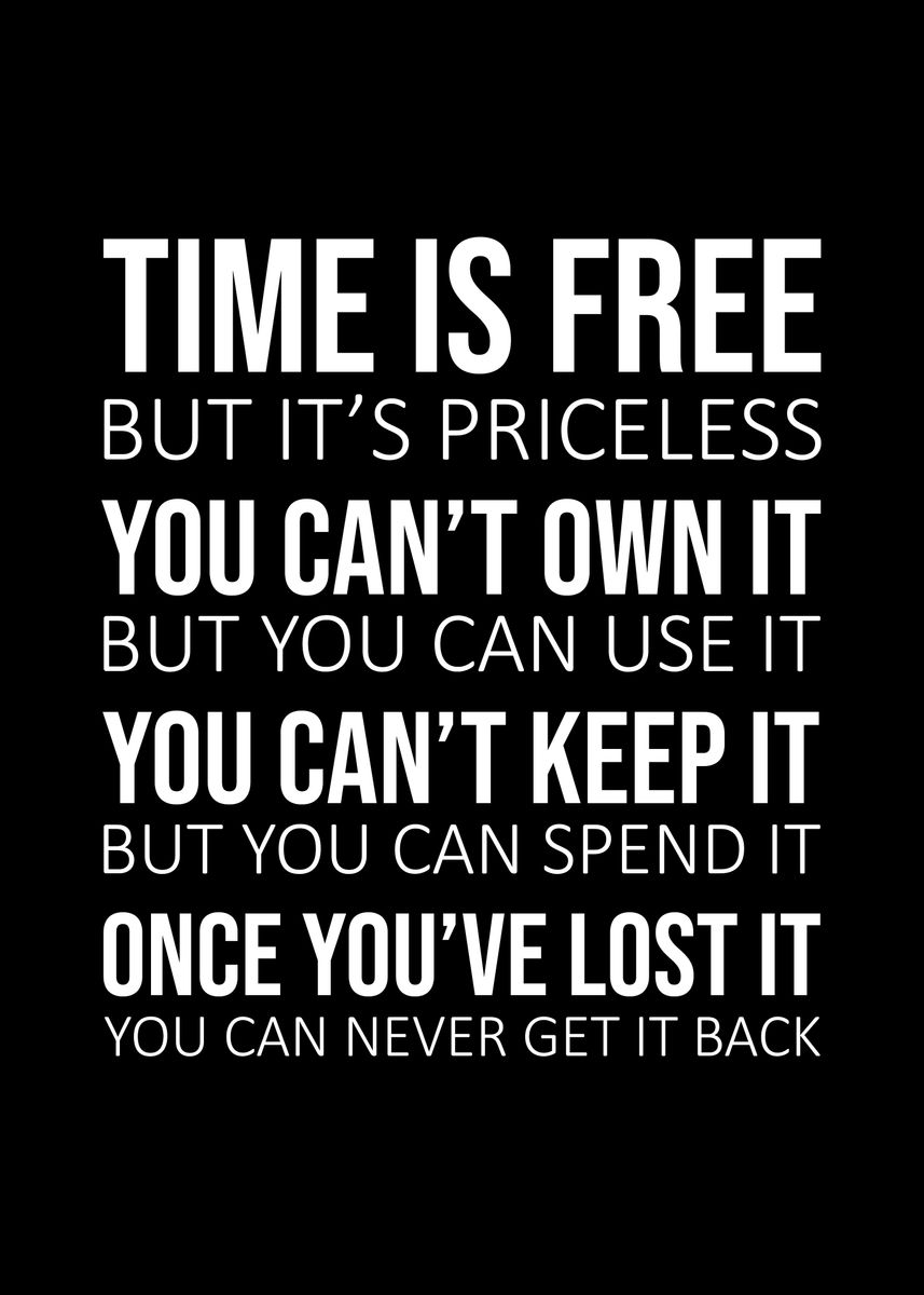 'Time is free' Poster, picture, metal print, paint by Kaly Prints