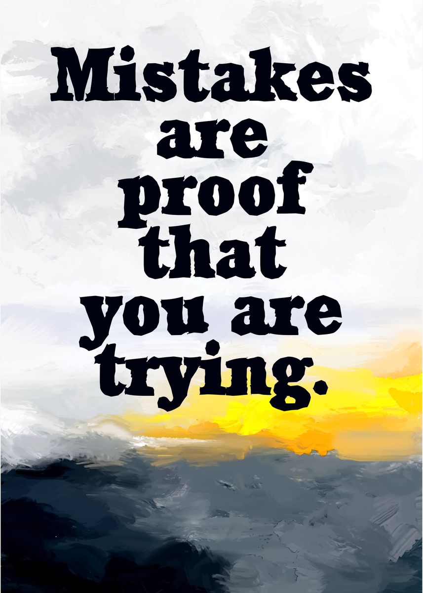 Mistake Thoughts 'Motivational Quote Mistake' Poster, picture, metal print, paint by ...