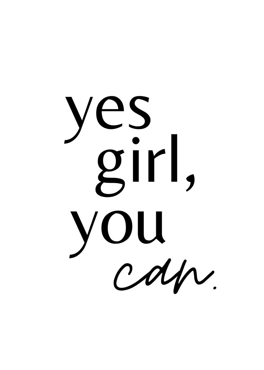 ' Yes Girl You Can' Poster, picture, metal print, paint by EDSON RAMOS ...