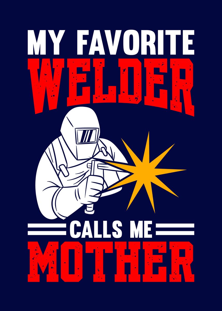 'Welding Funny Welder' Poster, picture, metal print, paint by MzumO ...