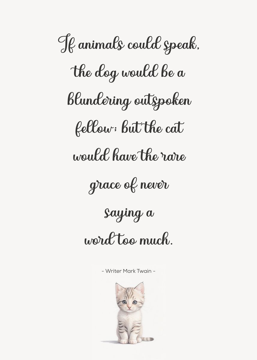 If animals could speak, the dog would be a blundering outspoken