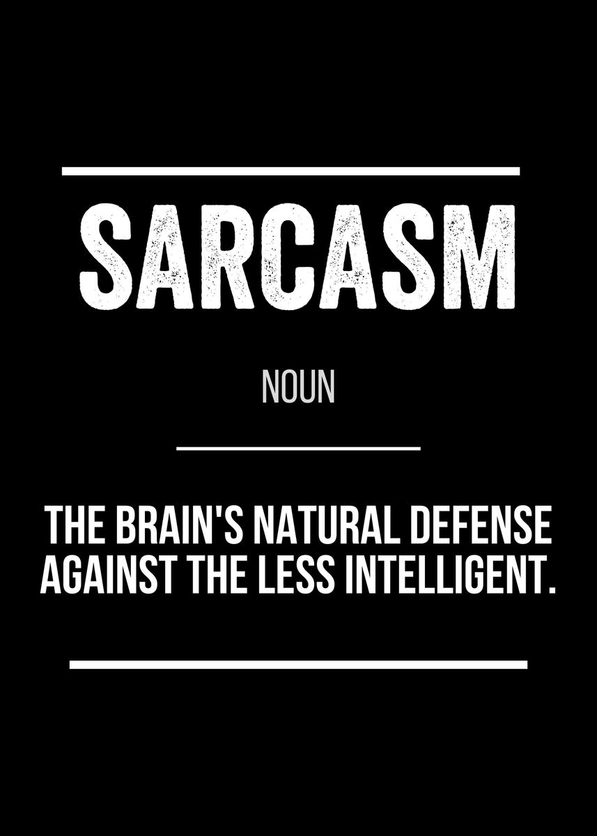 'sarcasm definition ' Poster, picture, metal print, paint by teehowa timlset Displate