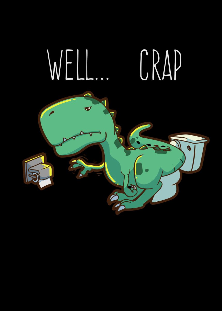 'T Rex Funny Toilet' Poster, picture, metal print, paint by Tyler Rake ...