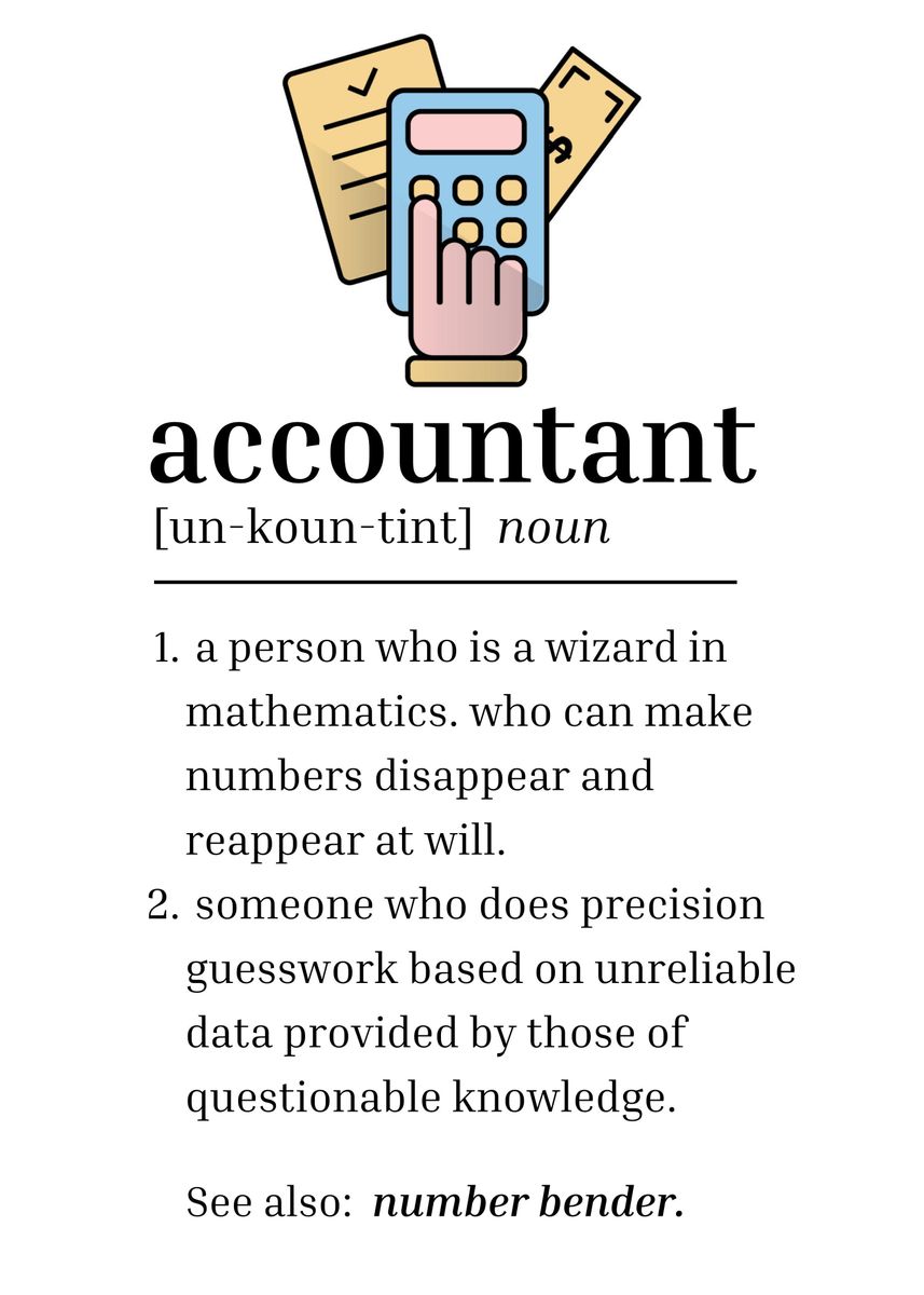 'Accountant definition ' Poster, picture, metal print, paint by teehowa ...