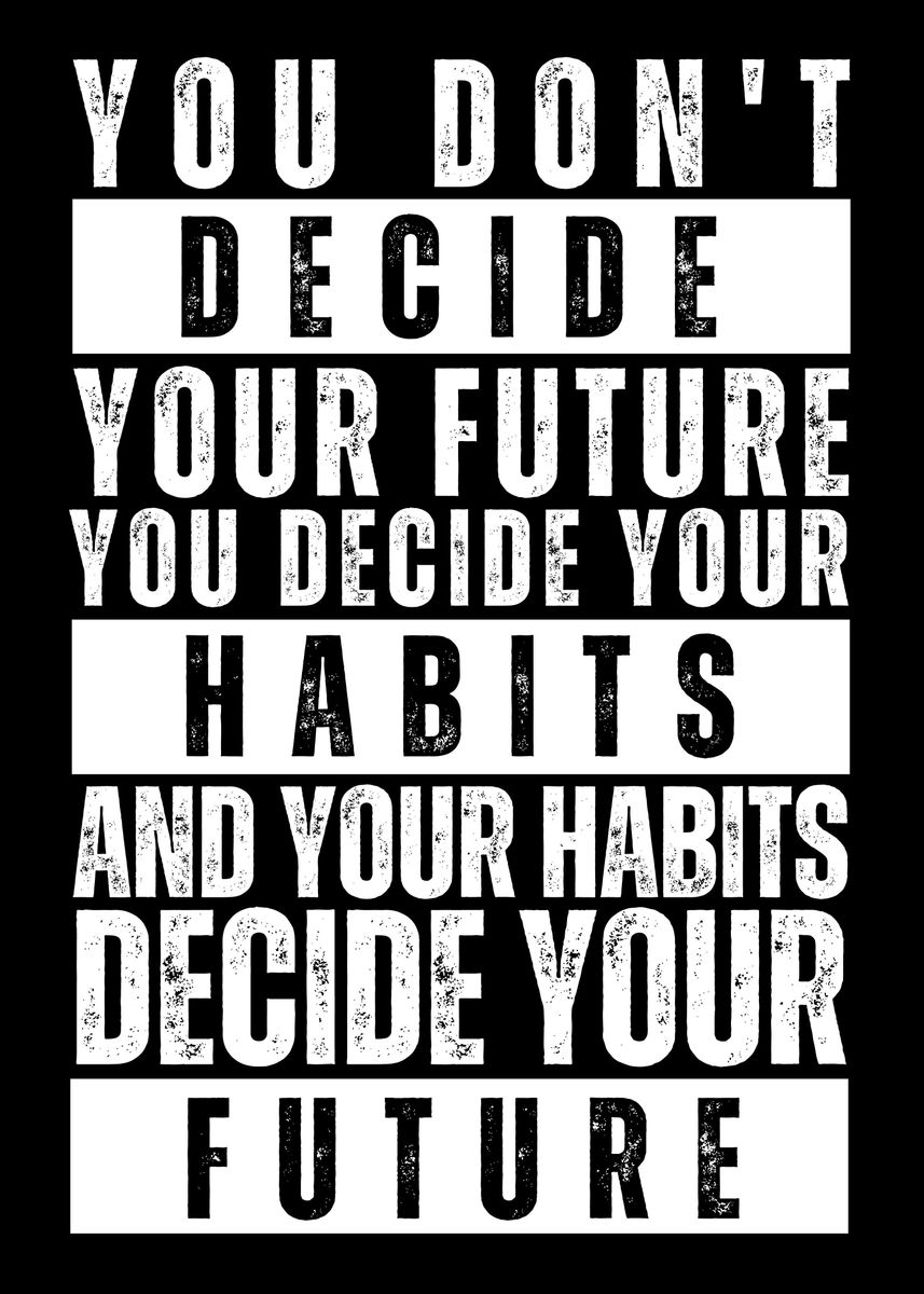 'Habits Decide Your Future' Poster by Wezt Studio | Displate