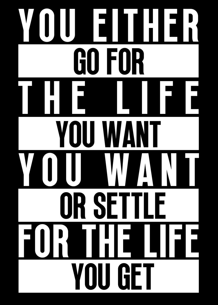 'Go For The Life You Want' Poster, picture, metal print, paint by Wezt ...