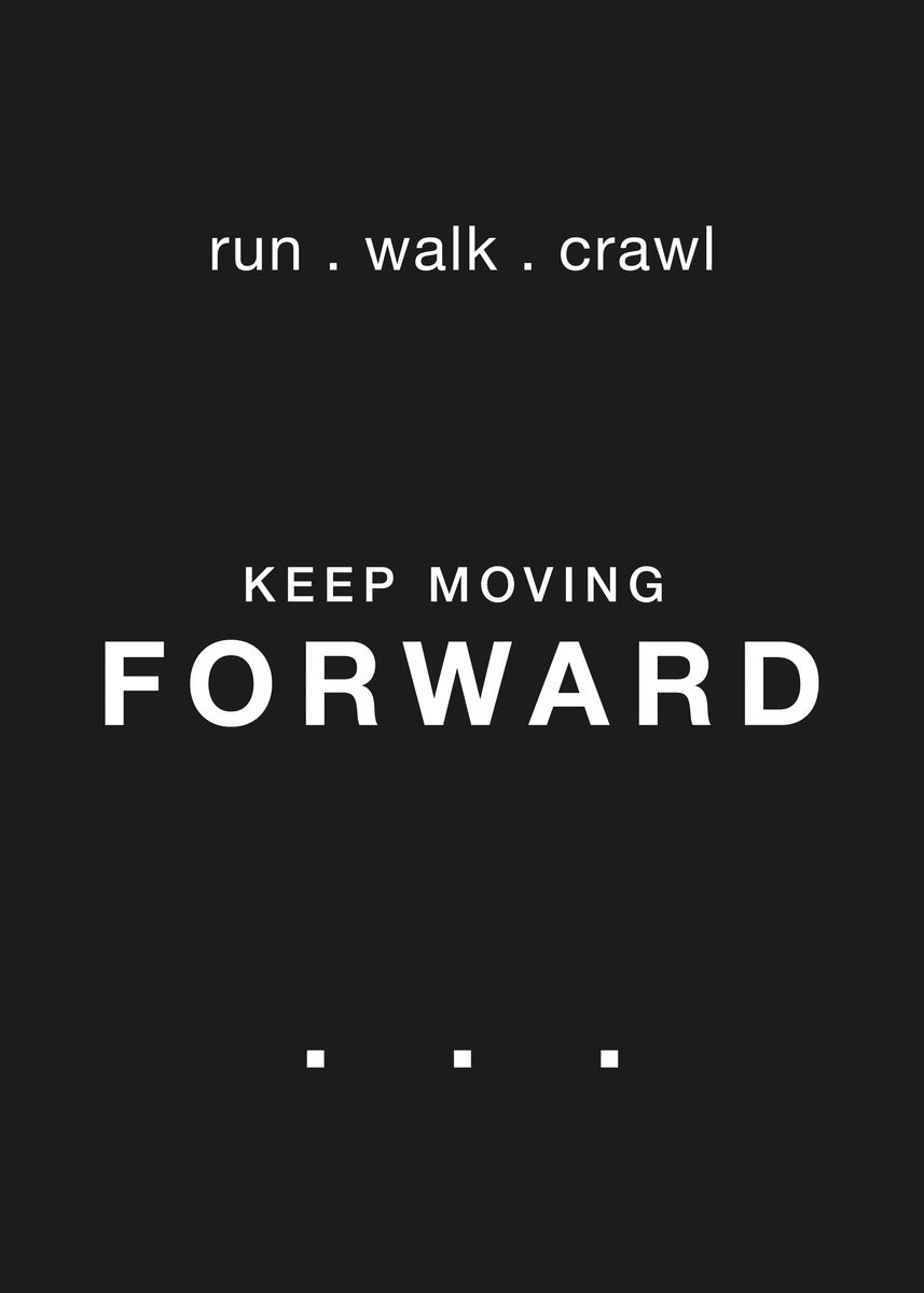 'Run Walk Crawl Motivation' Poster, picture, metal print, paint by ...