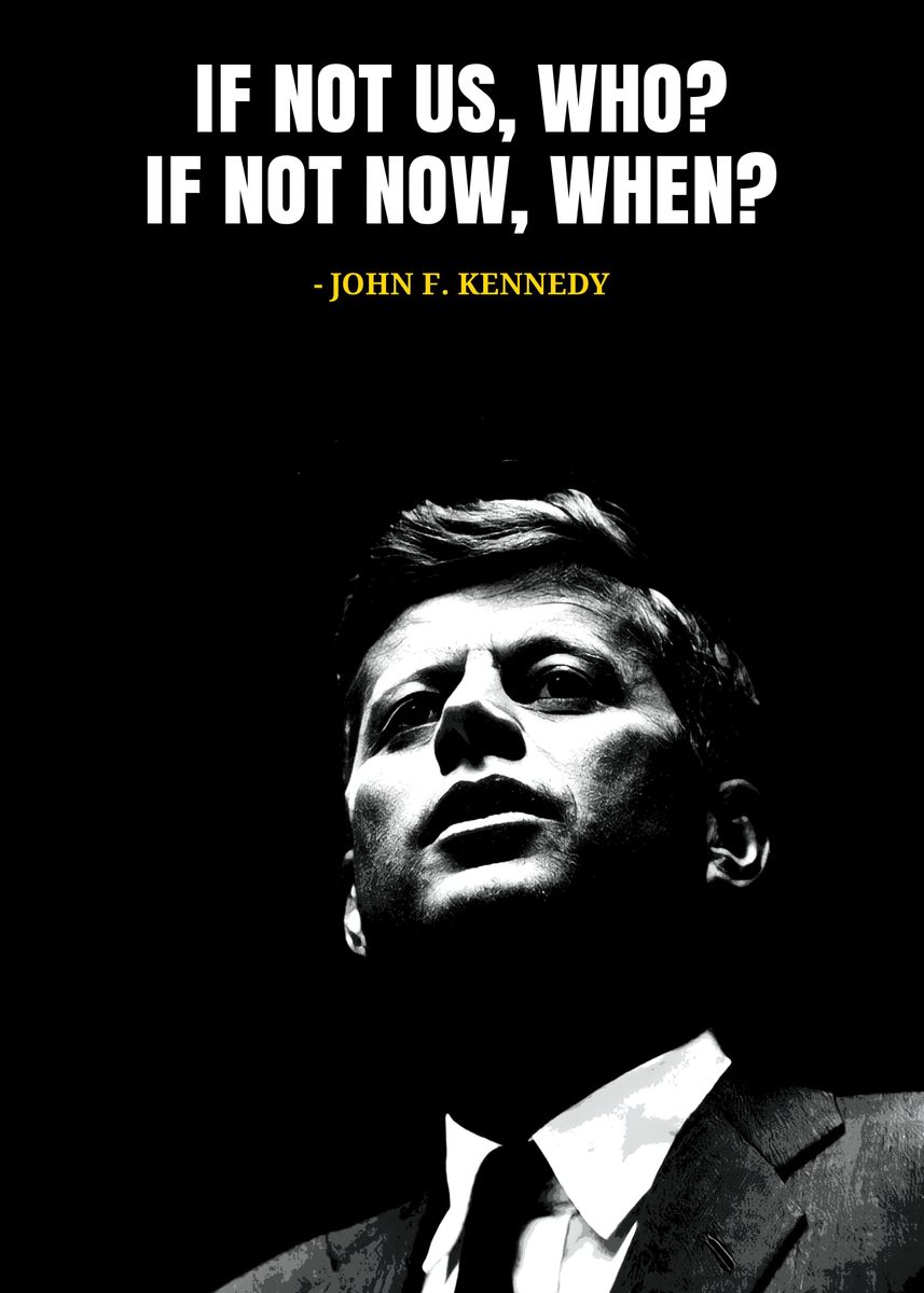 'John F Kennedy quotes ' Poster, picture, metal print, paint by iwak