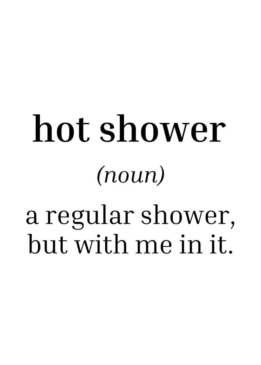 'Definition of hot shower ' Poster by teehowa timlset Displate