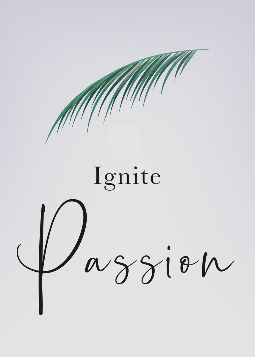 'Ignite Passion' Poster by Evan Arrington | Displate