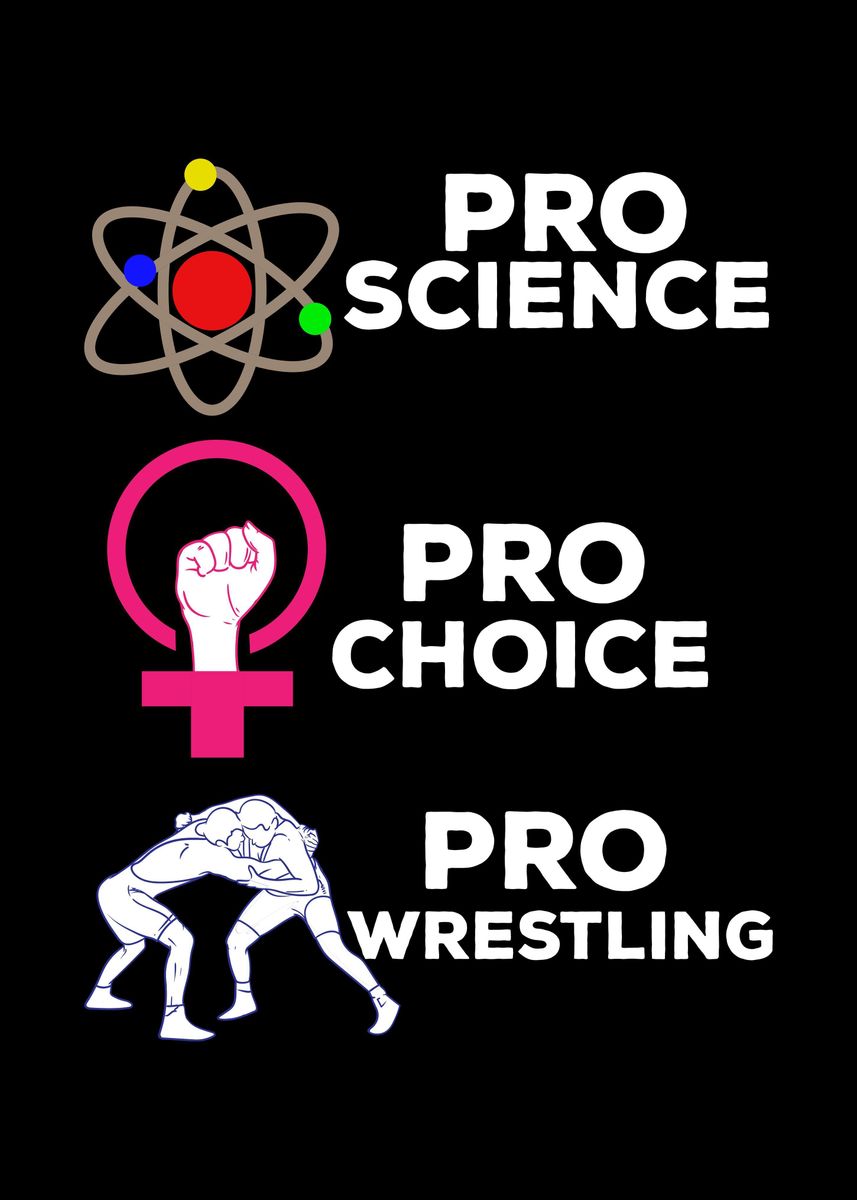 Pro Science Sign 'Pro Science Pro Choice Pro' Poster, picture, metal print, paint by Uwe ...