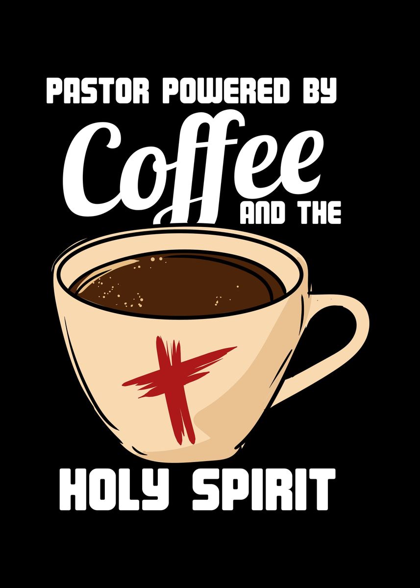 Pastor Powered By Coffee Poster By Uwe Seibert Displate