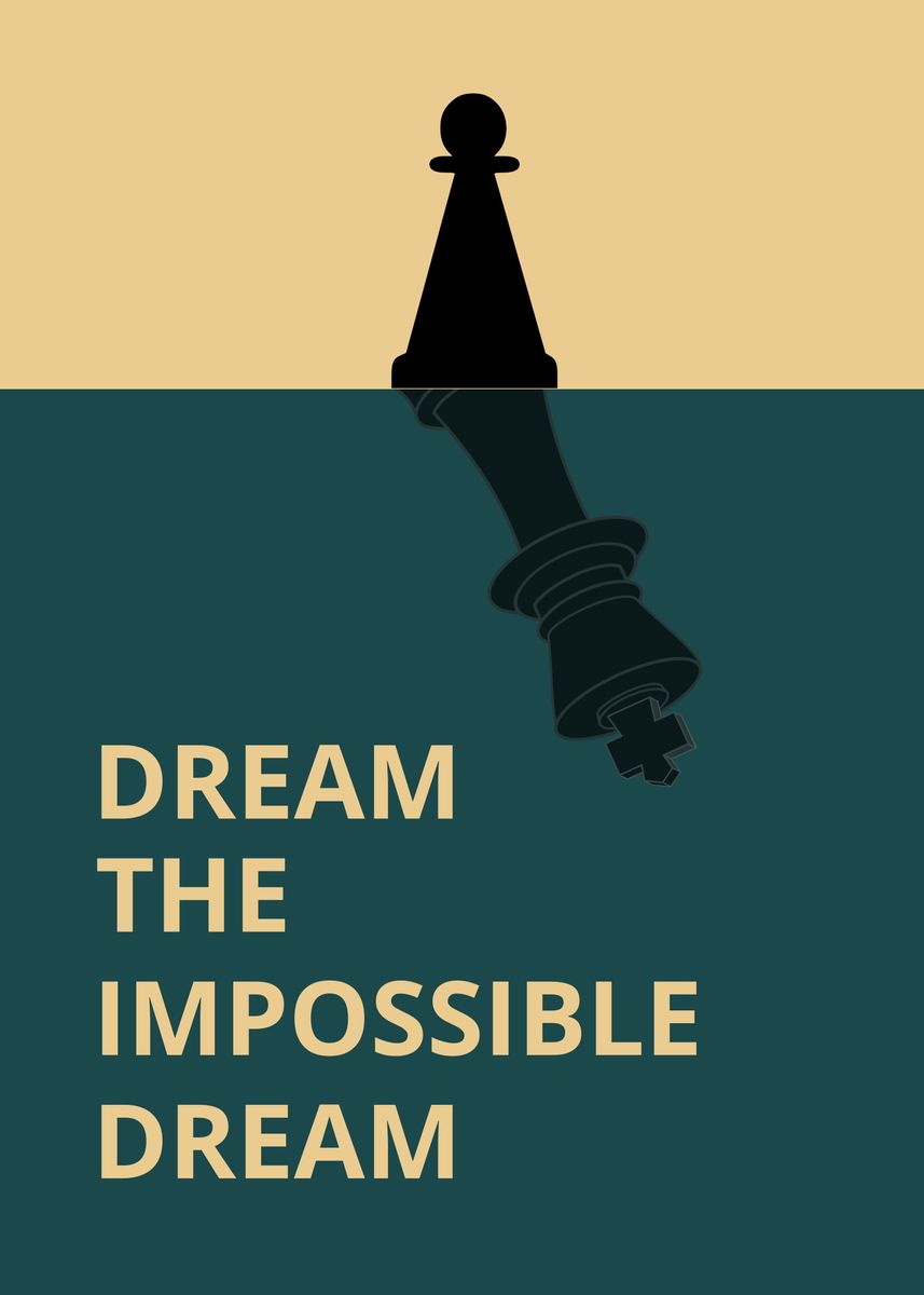 'dream the impossible dream' Poster by EDSON RAMOS Displate