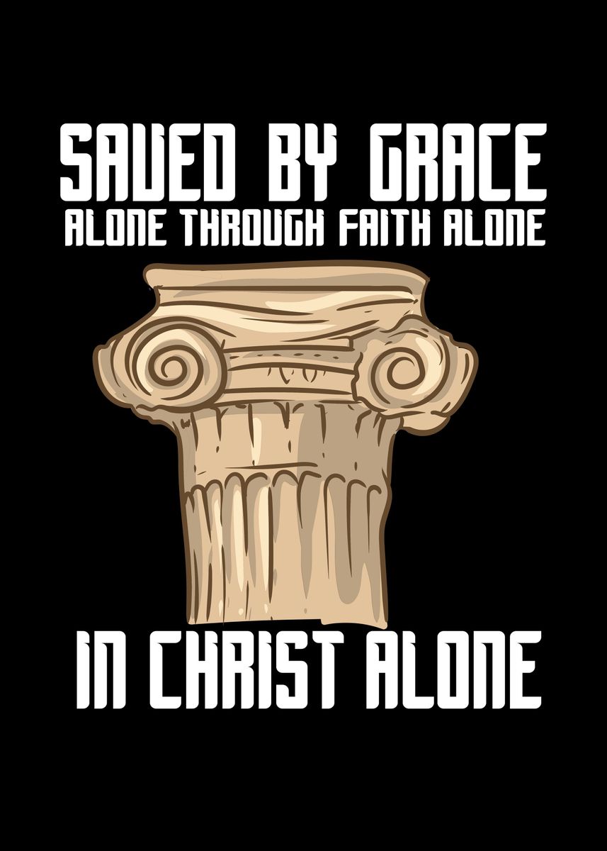 Saved By Grace Alone Poster By Uwe Seibert Displate