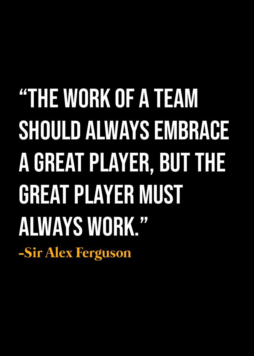 'Alex Ferguson Quote ' Poster, picture, metal print, paint by NOHARA ...