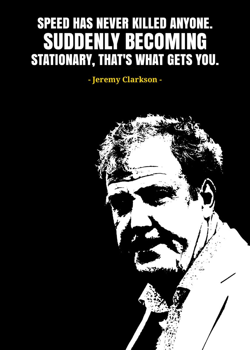 'Jeremy Clarkson Quotes ' Poster, Picture, Metal Print, Paint By Iwak ...