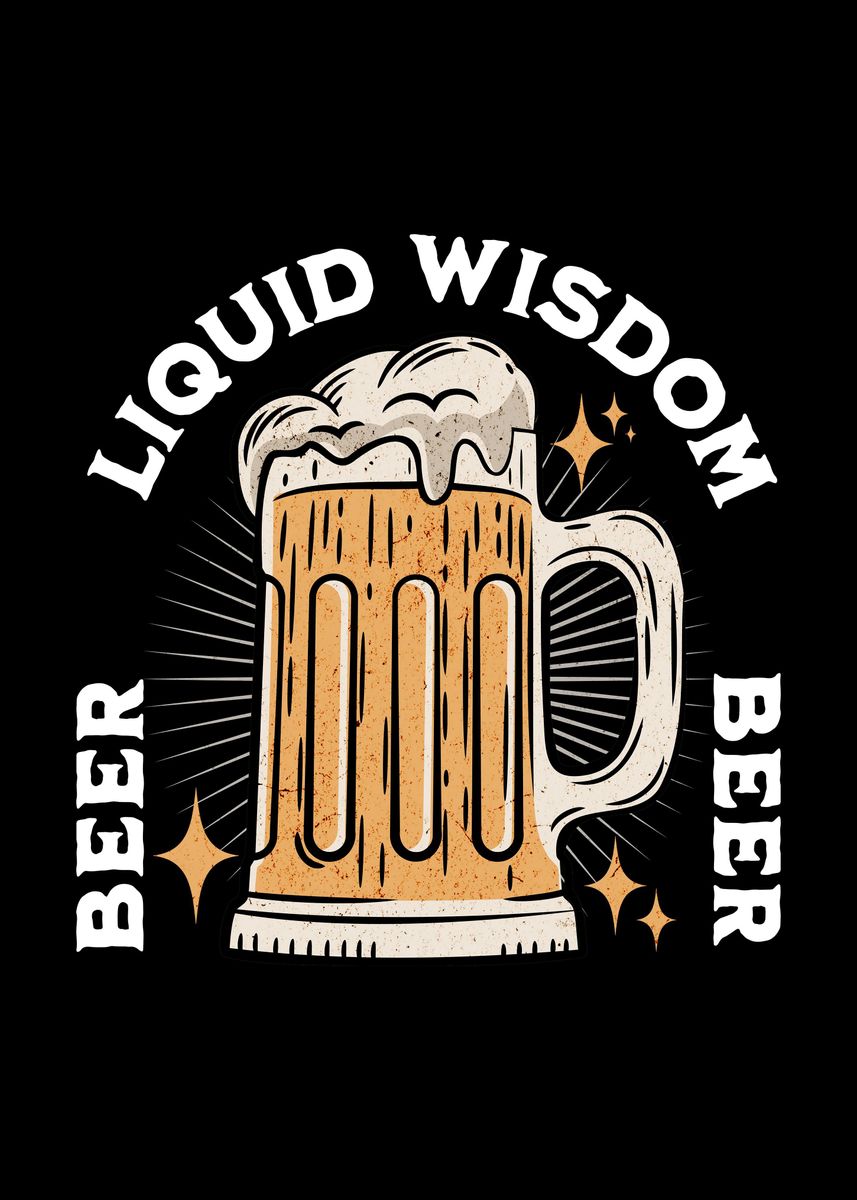 'Beer Wisdom' Poster, picture, metal print, paint by Fotios Pavlopoulos