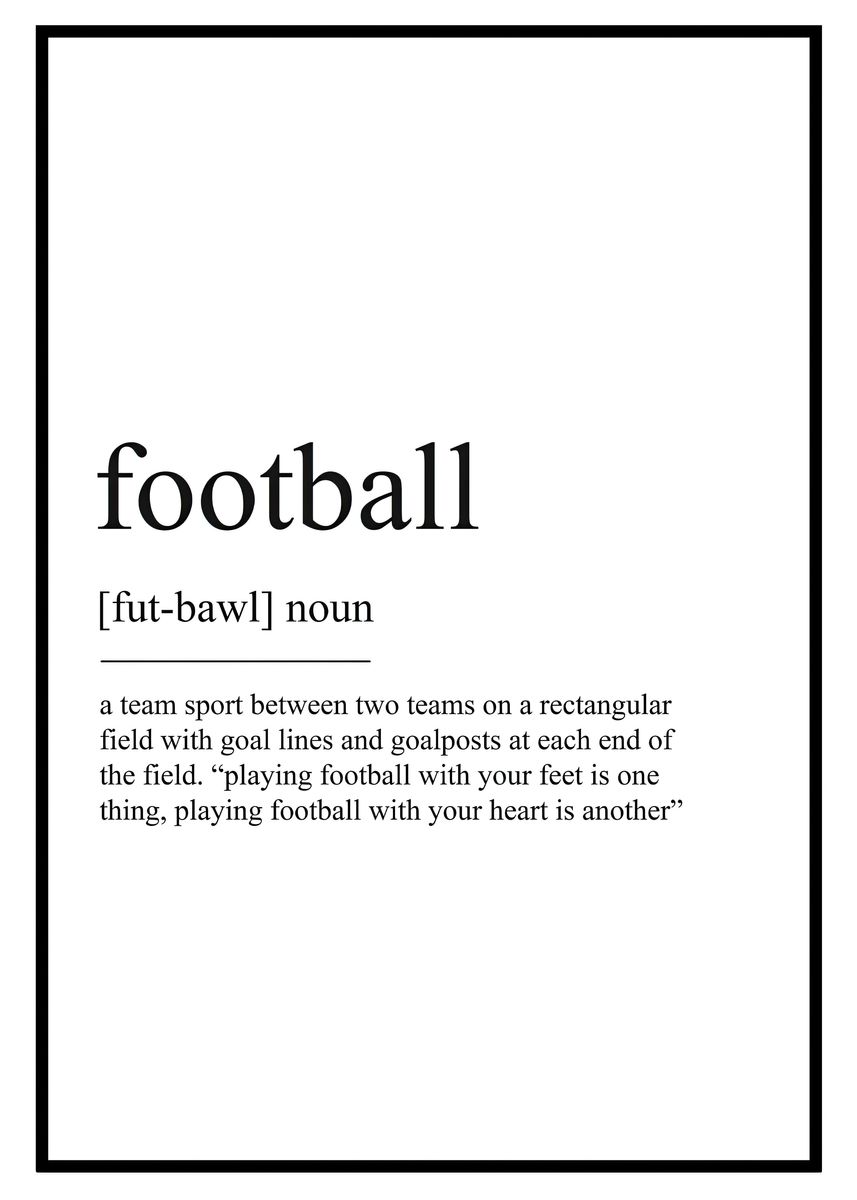 'football definition quotes' Poster, picture, metal print, paint by