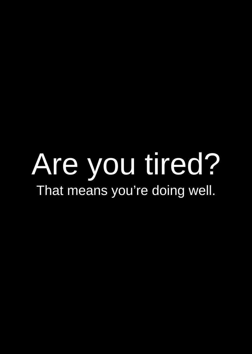 'are You Tired Motivational' Poster By Art Jiyuu 