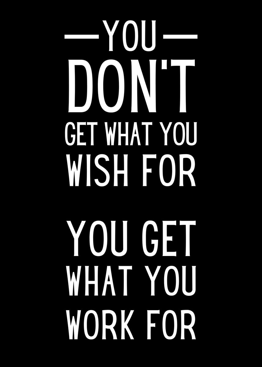 'Wish vs Work For It' Poster, picture, metal print, paint by teehowa ...