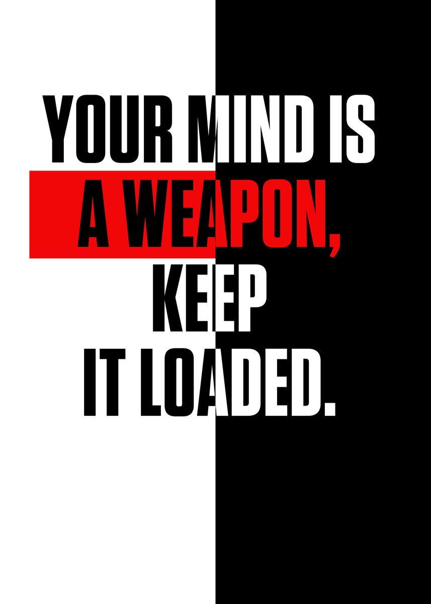 'YOUR MIND IS A WEAPON KEE' Poster, picture, metal print, paint by ...