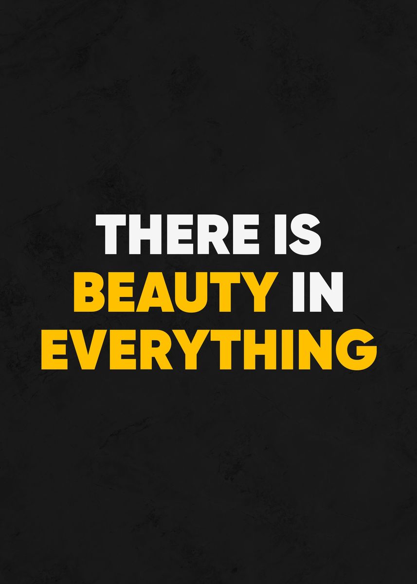 'beauty in everything' Poster by Facet Bengkok | Displate