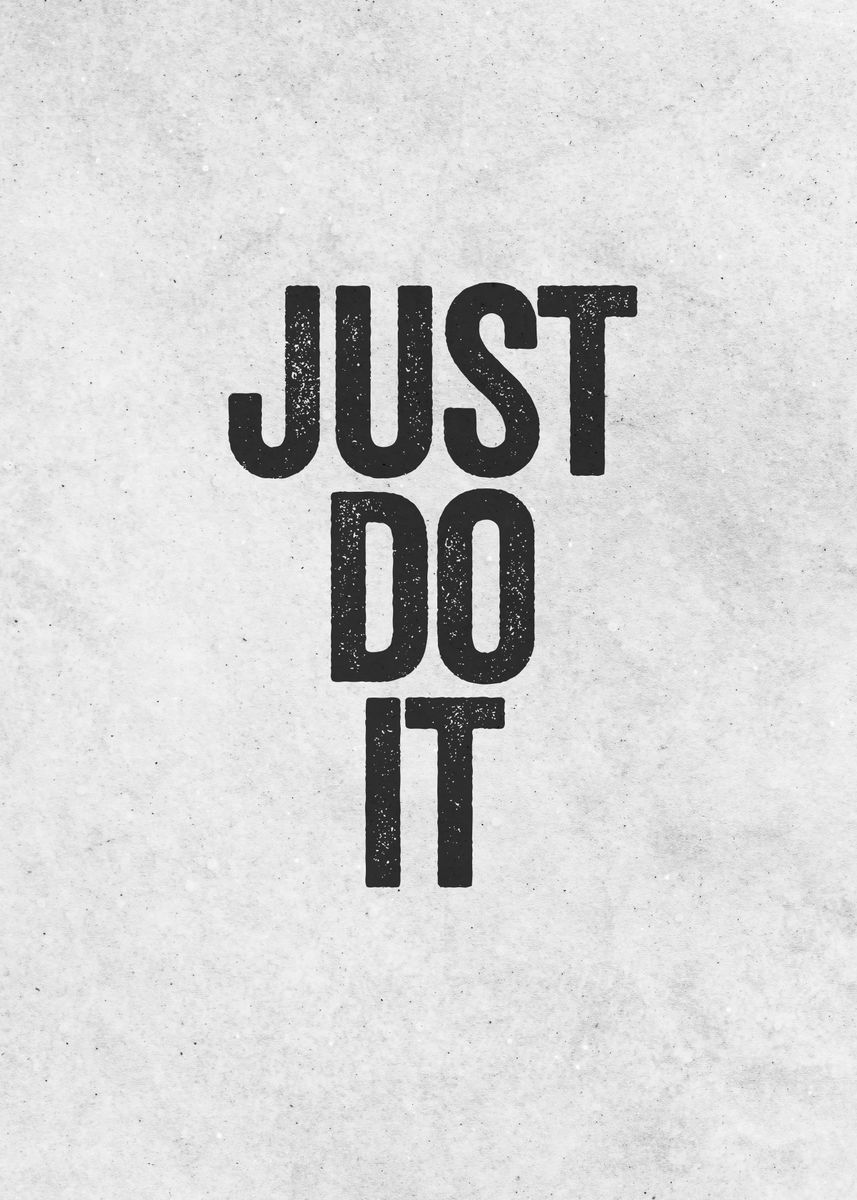 'Just Do It' Poster, picture, metal print, paint by Art Quote | Displate