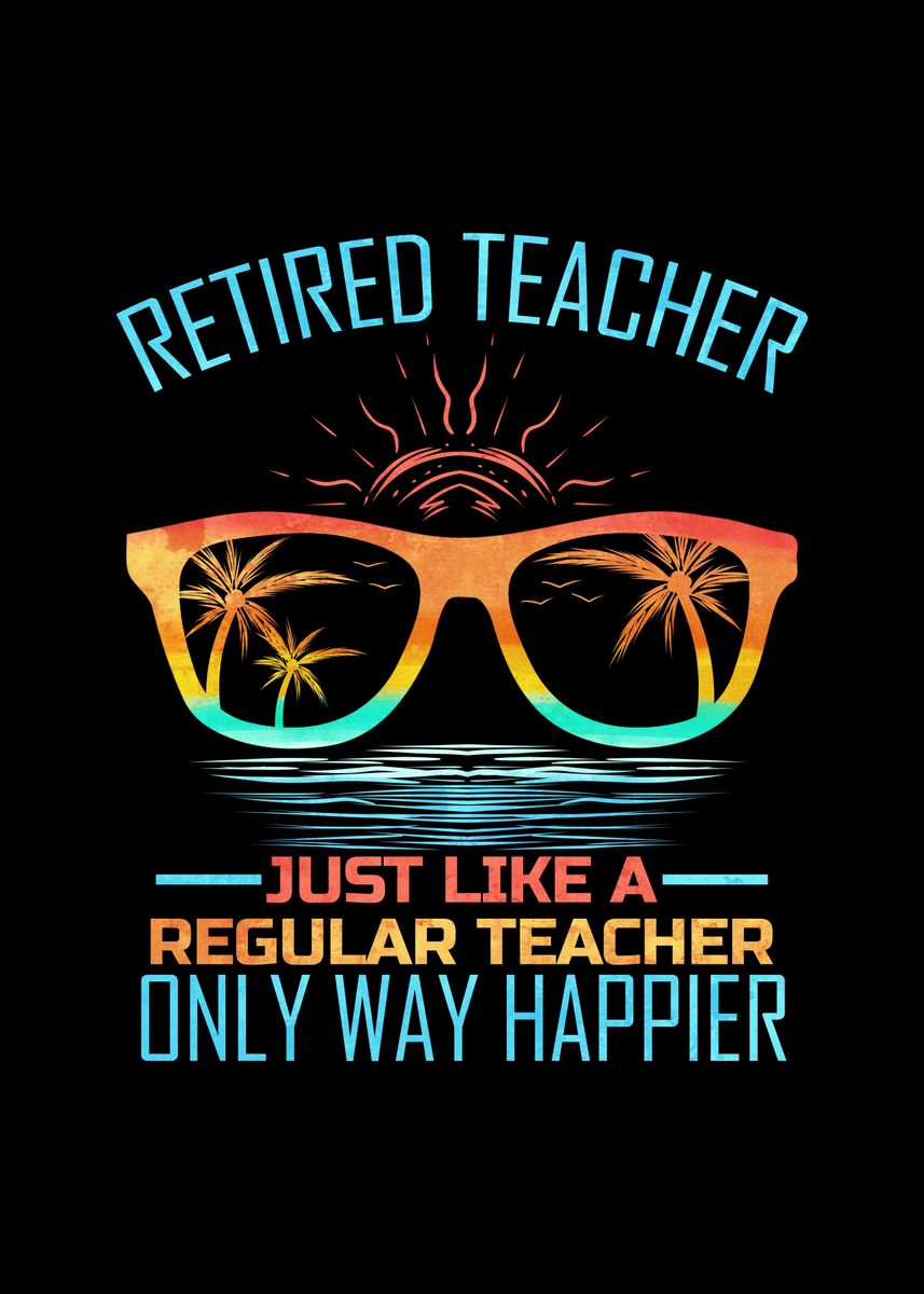 'Retired Teacher Funny' Poster, picture, metal print, paint by Bright ...